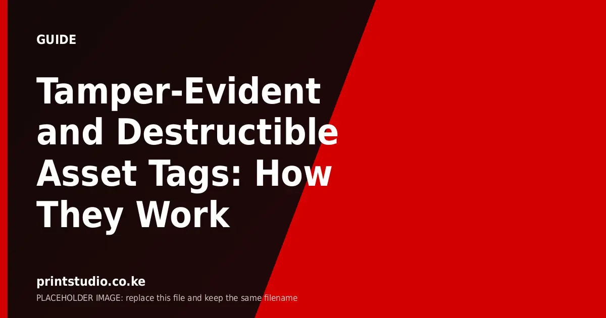 Tamper-Evident and Destructible Asset Tags: How They Work