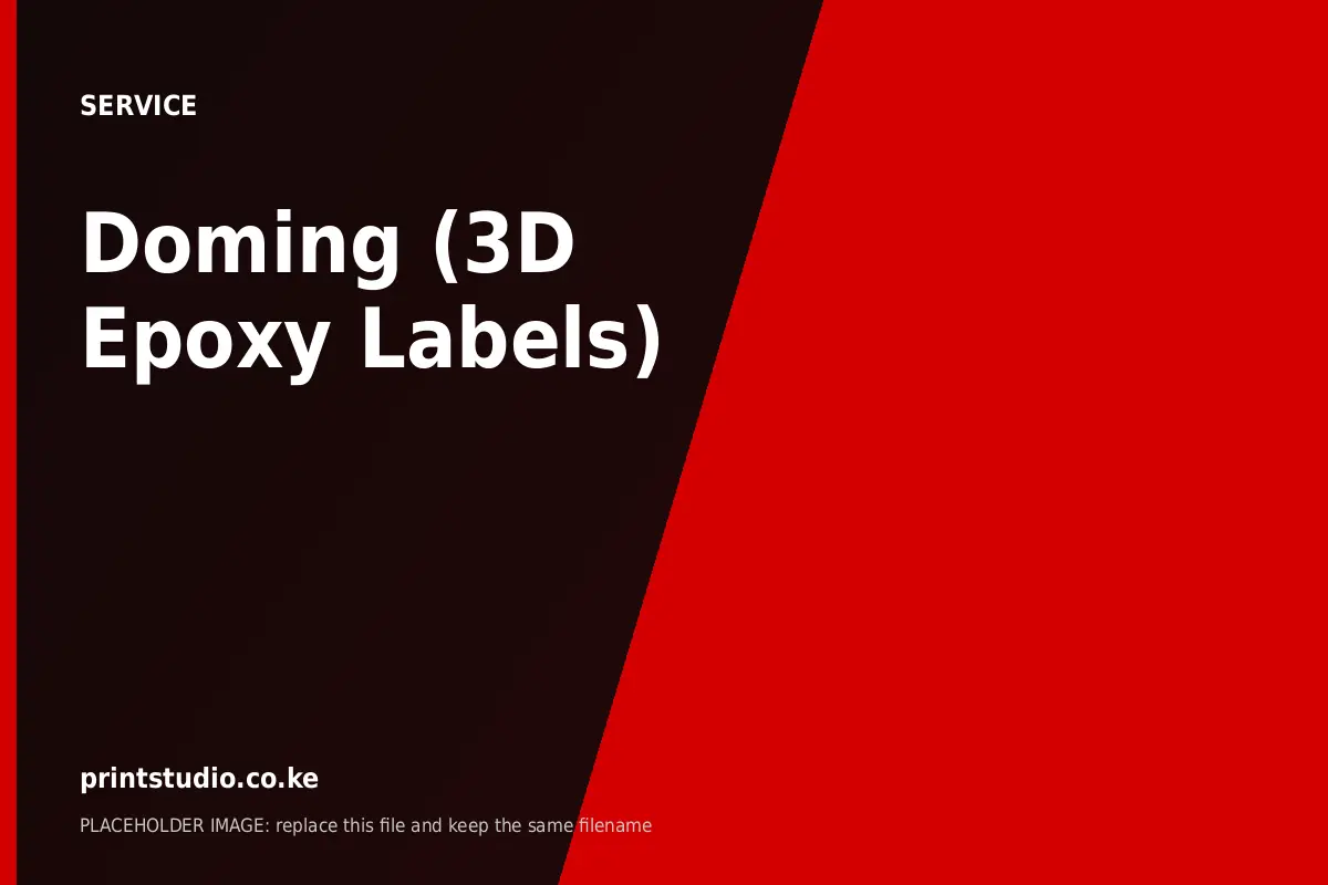 Doming (3D Epoxy Labels) | Printstudio Doming (3D Epoxy Labels) at Printstudio Kenya