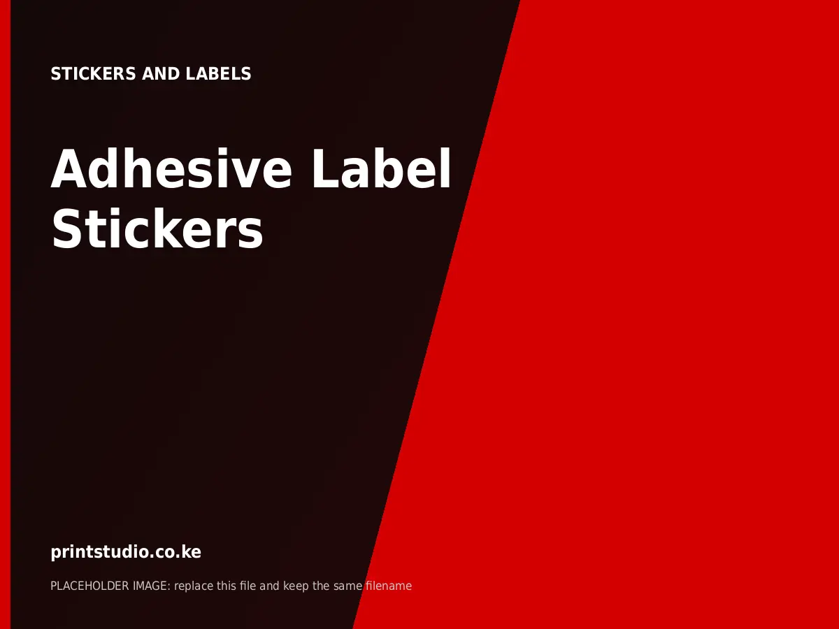 Adhesive Label Stickers | Printstudio Kenya Adhesive Label Stickers printed by Printstudio in Nairobi, Kenya