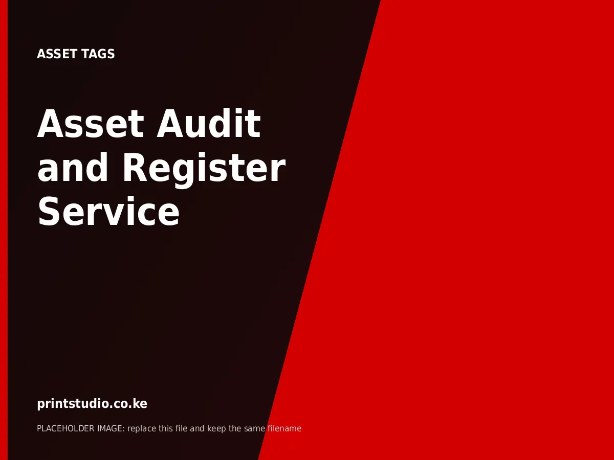 Asset Audit and Register Service | Printstudio Kenya Asset Audit and Register Service printed by Printstudio in Nairobi, Kenya