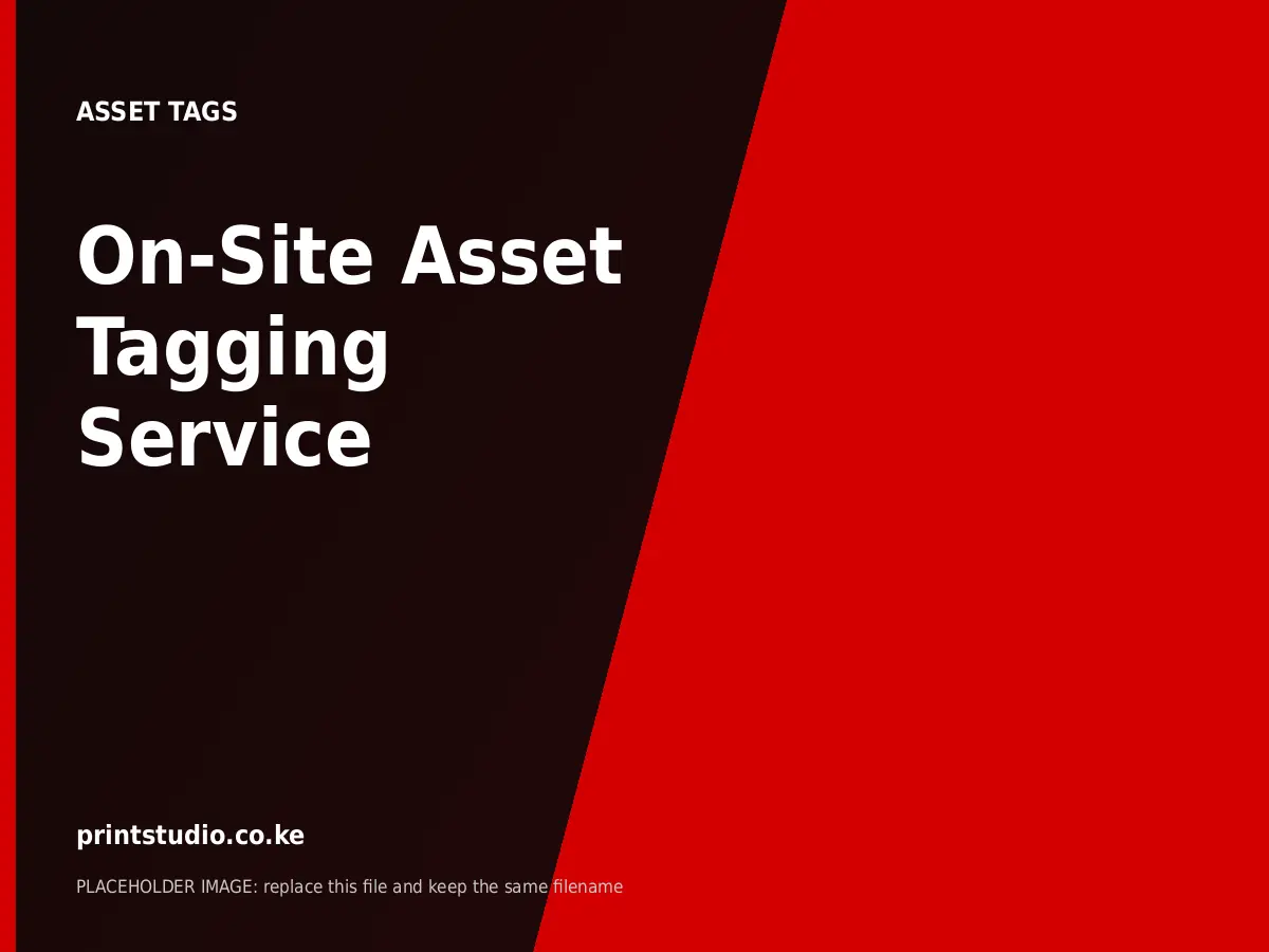 On-Site Asset Tagging Service | Printstudio Kenya On-Site Asset Tagging Service printed by Printstudio in Nairobi, Kenya