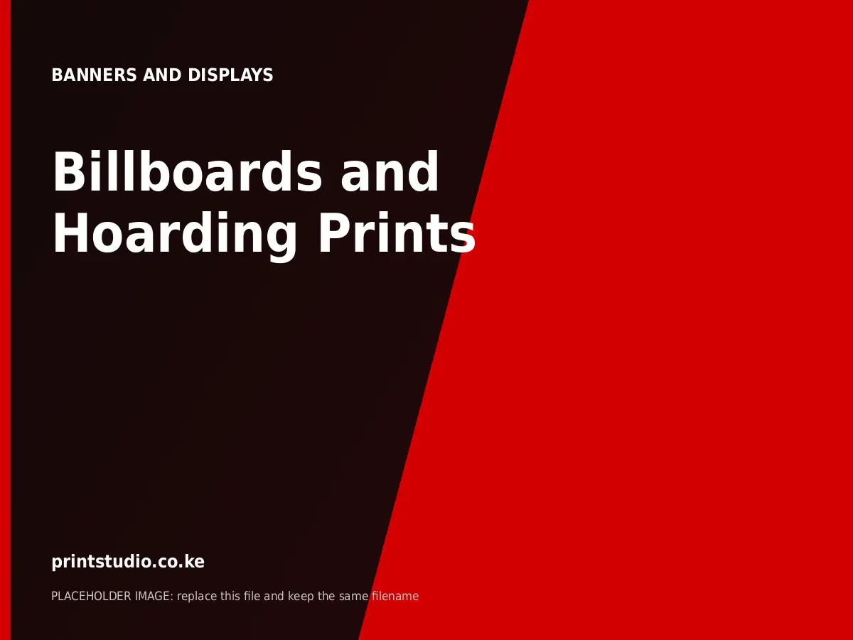 Billboards and Hoarding Prints | Printstudio Kenya Billboards and Hoarding Prints printed by Printstudio in Nairobi, Kenya