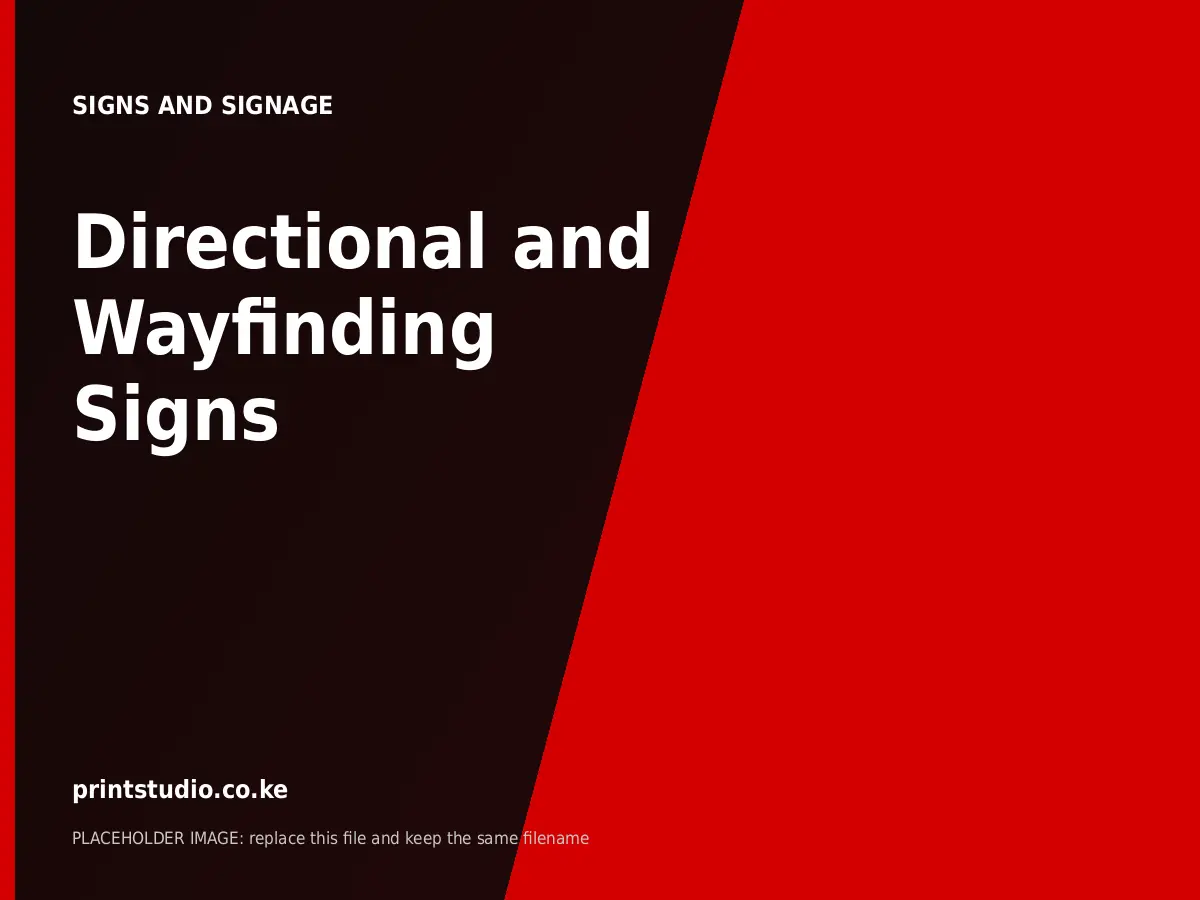 Directional and Wayfinding Signs | Printstudio Kenya Directional and Wayfinding Signs printed by Printstudio in Nairobi, Kenya