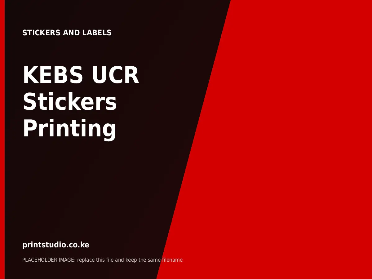 KEBS UCR Stickers Printing | Printstudio Kenya KEBS UCR Stickers Printing printed by Printstudio in Nairobi, Kenya