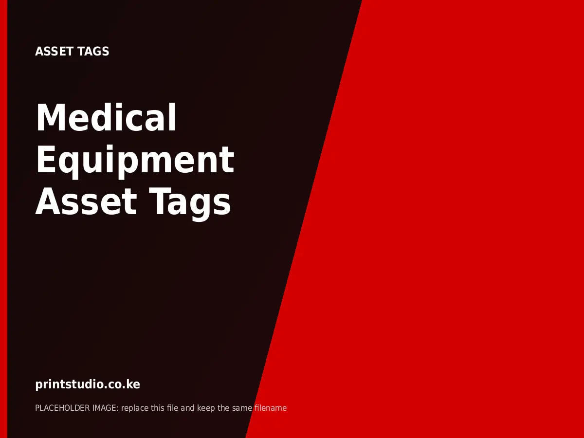 Medical Equipment Asset Tags | Printstudio Kenya Medical Equipment Asset Tags printed by Printstudio in Nairobi, Kenya