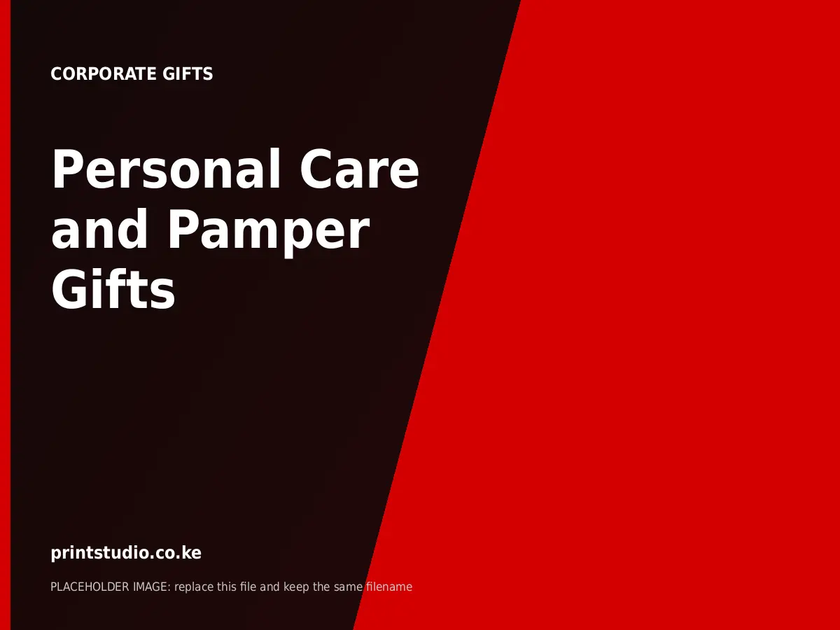 Personal Care and Pamper Gifts | Printstudio Kenya Personal Care and Pamper Gifts printed by Printstudio in Nairobi, Kenya