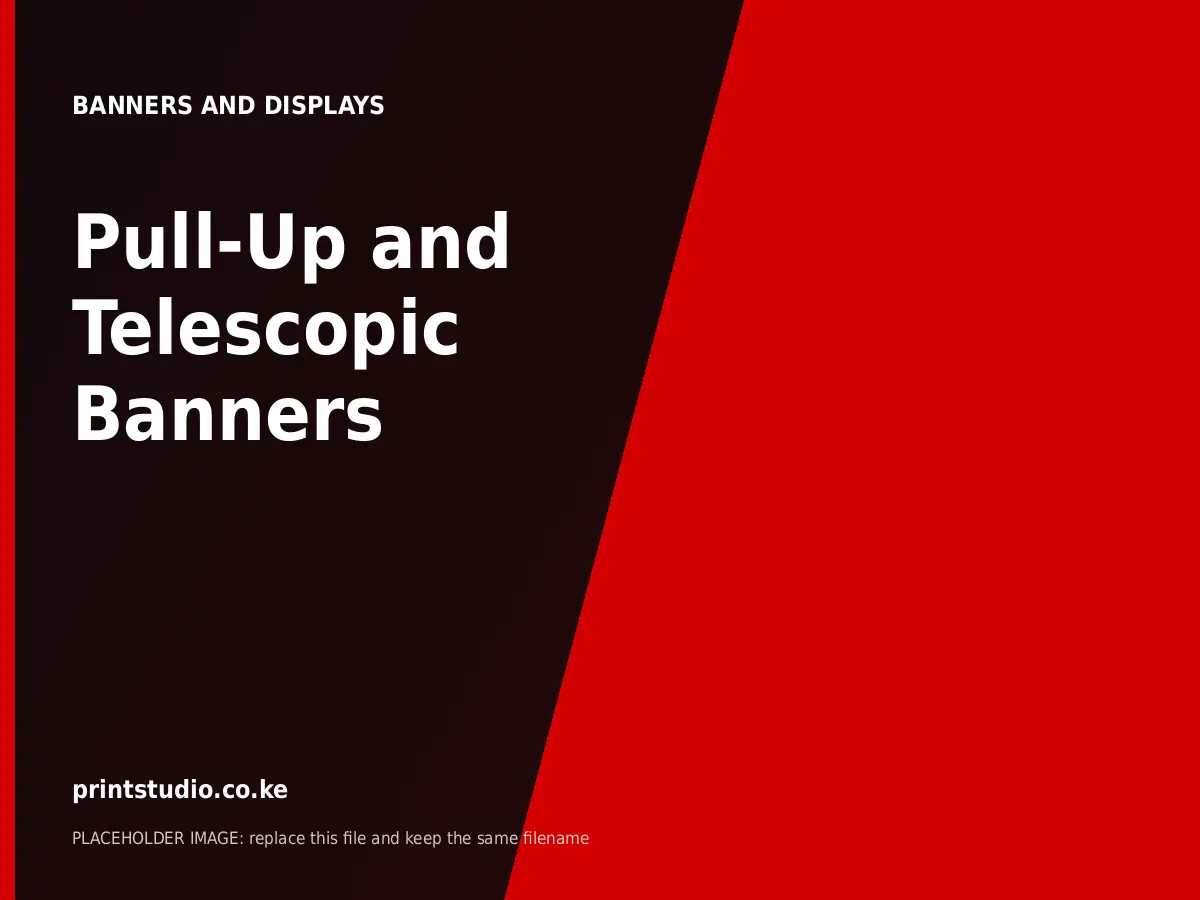 Pull-Up and Telescopic Banners | Printstudio Kenya Pull-Up and Telescopic Banners printed by Printstudio in Nairobi, Kenya