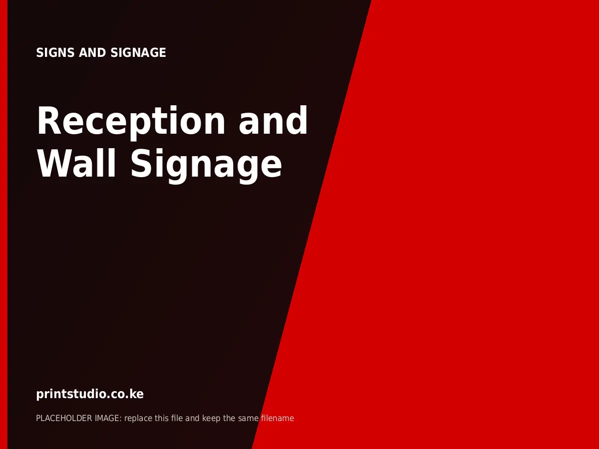 Reception and Wall Signage | Printstudio Kenya Reception and Wall Signage printed by Printstudio in Nairobi, Kenya