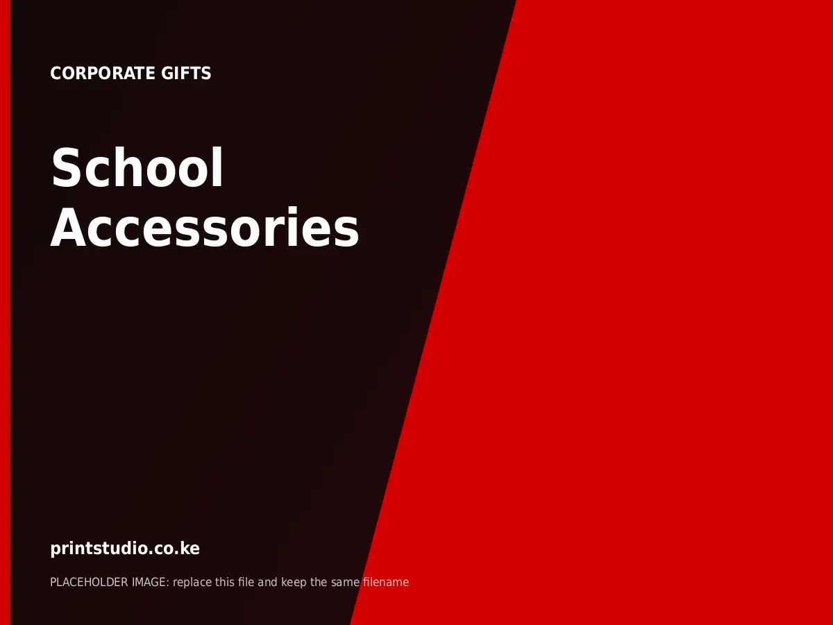 School Accessories | Printstudio Kenya School Accessories printed by Printstudio in Nairobi, Kenya